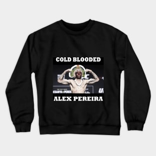 Alex Pereira Cold Blooded Crewneck Sweatshirt